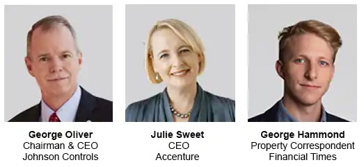 George Oliver, Chairman & CEO of Johnson Controls; Julie Sweet, CEO of Accenture; and, George Hammond, Property Correspondent, Financial Times